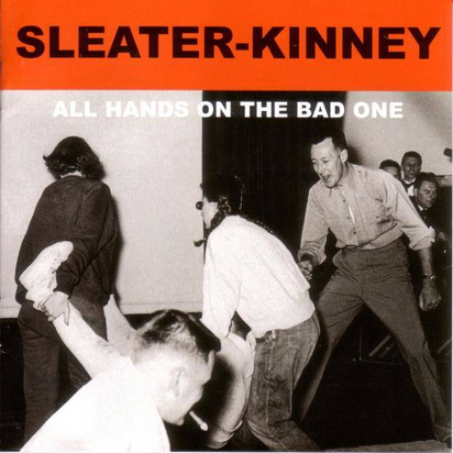 Sleater-Kinney "All Hands On The Bad One Lp"