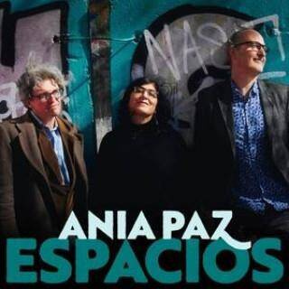 Ania Paz Trio "﻿Espacios"