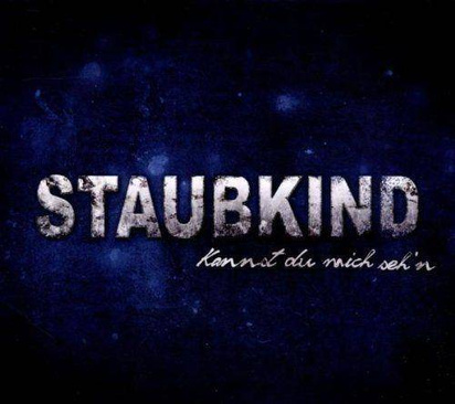 Staubkind "Kannst Du Mich Sehn"