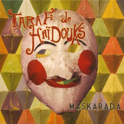 Taraf De Haidouks "Maskarada"