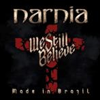 Narnia "We Still Believe Made In Brazil"