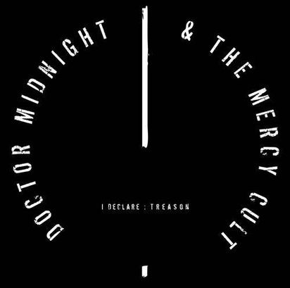 Doctor Midnight & The Mercy Cult "I Declare Treason"