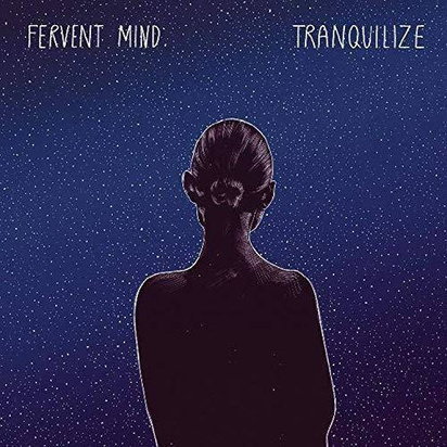 Fervent Mind "Tranquilize"