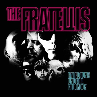 Fratellis, The "Half Drunk Under A Full Moon"