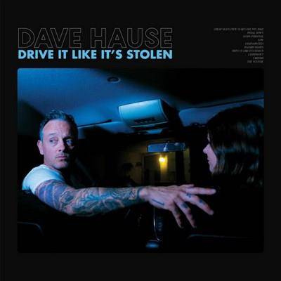 Hause, Dave "Drive It Like It's Stolen"