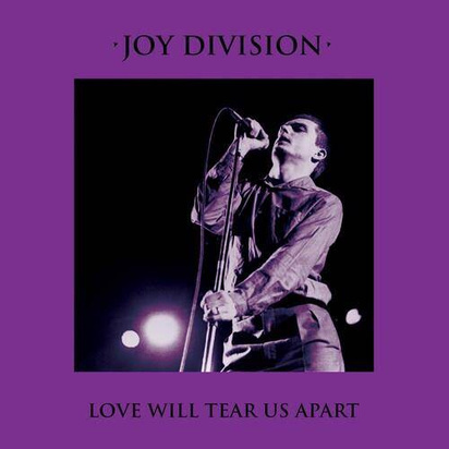 Joy Division "Love Will Tear Us Apart "