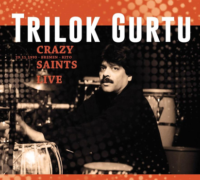 Trilok Gurtu "Crazy Saints Live"