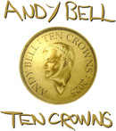 Andy Bell "Ten Crowns LP"