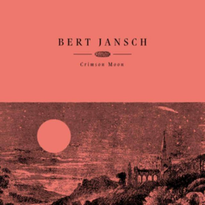 Bert Jansch "Crimson Moon LP"