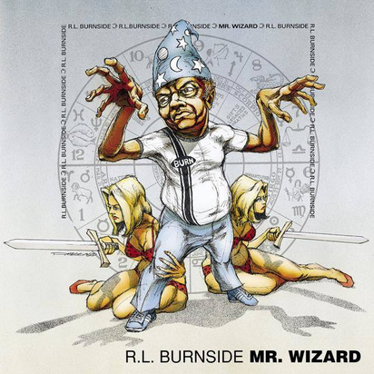 RL Burnside "Mr Wizard Lp"