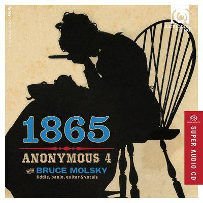 Anonymous 4 & Bruce Molsky "1865"