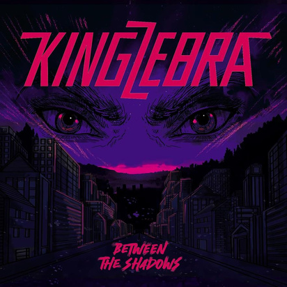 King Zebra "Between The Shadows"