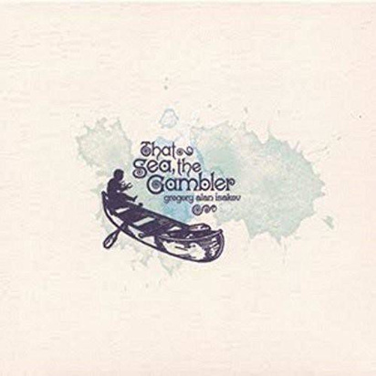 Alan Isakov, Gregory "That Sea The Gambler LP"