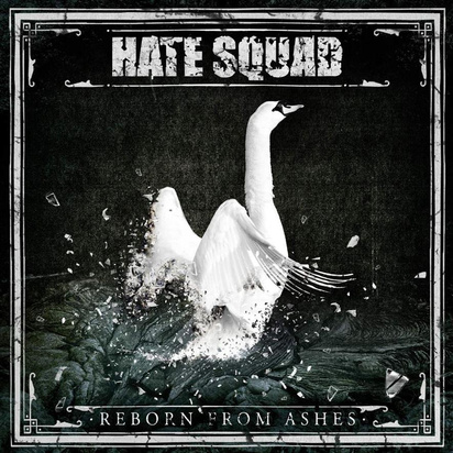 Hate Squad "Reborn From Ashes Limited Edition"