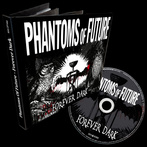Phantoms Of Future "Forever Dark"