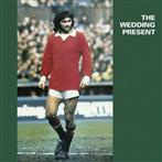 Wedding Present, The "George Best"