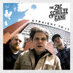 Zac Schulze Gang, The "Straight To It LP"
