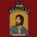 E.B. The Younger "To Each His Own LP"