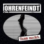 Ohrenfeindt "Tanz Nackt"