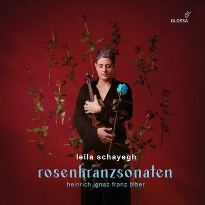 Leila Schayegh La Centifolia "Heinrich Ignaz Franz Biber Rosary Sonatas Rosenkranzonaten"