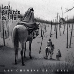 Les Batards Du Roi "Les Chemins De L'Exil"