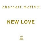 Moffett, Charnett "New Love"