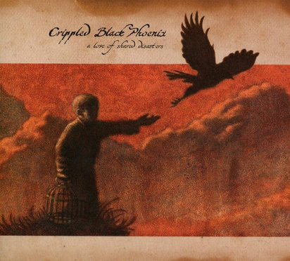 Crippled Black Phoenix "A Love Of Shared Disasters"