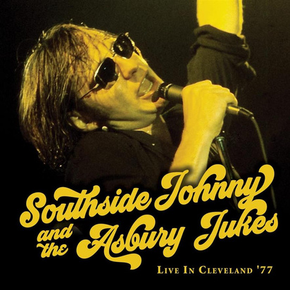 Southside Johnny & The Asbury Jukes "Live In Cleveland '77"