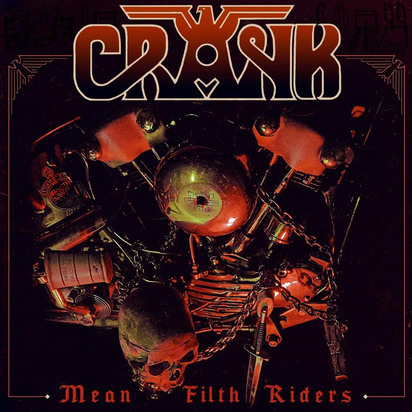 Crank "Mean Filth Riders"