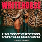 Whitehorse "I'm Not Crying, You're Crying"