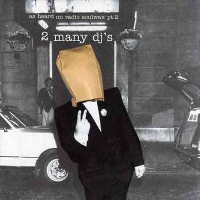 2manydjs "As Heard On Radio Soulwax Pt 2"