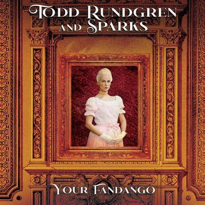 Rundgren, Todd "Your Fandango"