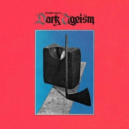 Other Half "Dark Ageism"