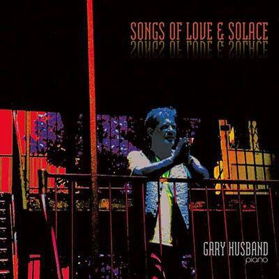 Husband, Gary "Songs of Love & Solace"