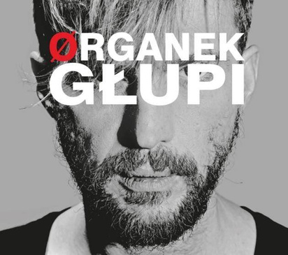 Organek "Głupi"