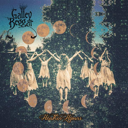 Galley Beggar "Heathen Hymns"