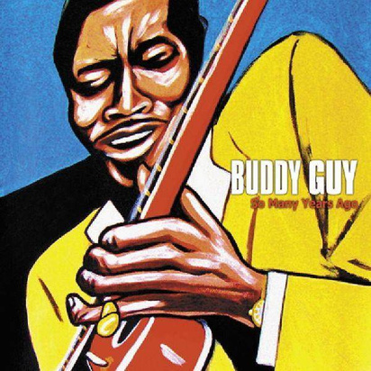 Buddy Guy "So Many Years Ago"