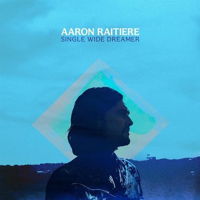 Raitiere, Aaron "Single Wide Dreamer"