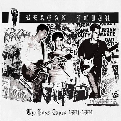 Reagan Youth "The Poss Tapes - 1981-1984 "