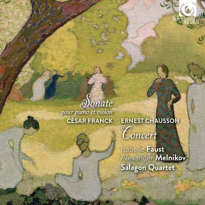 Chausson Franck "Sonate Pour Piano Et Violon Faust Melnikov Salagon Quartet"
