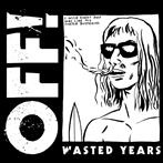 OFF! "Wasted Years"