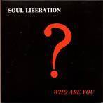 Soul Liberation "Who Are You?"