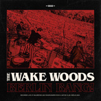 Wake Woods, The "Berlin Bang"