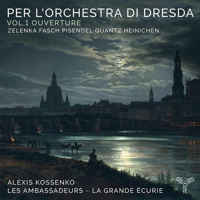 Les Ambassadeurs La Grande Ecurie Alexis Kossenko "Per Lorchestra Di Dresda Vol 1 Ouverture"