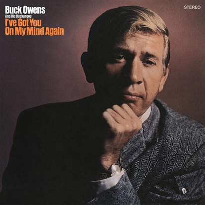 Owens, Buck & His Buckaroos "I've Got You On My Mind Again"