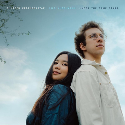 Shuteen Erdenebaatar & Nils Kugelmann "Under The Same Stars"