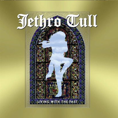 Jethro Tull "Living With The Past"