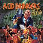 Acid Drinkers "25 Cents For a Riff"