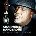 Altered Five Blues Band "Charmed & Dangerous"