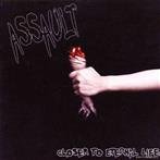 Assault "Closer To Eternal Life"